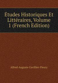 Etudes Historiques Et Litteraires, Volume 1 (French Edition)