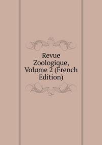 Revue Zoologique, Volume 2 (French Edition)