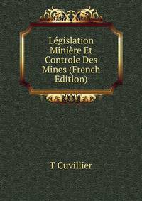 Legislation Miniere Et Controle Des Mines (French Edition)