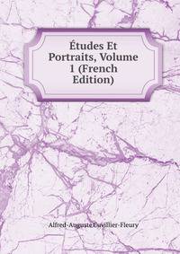 Etudes Et Portraits, Volume 1 (French Edition)