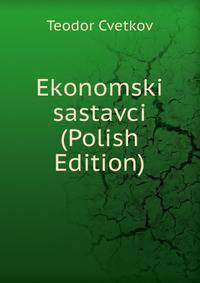 Ekonomski sastavci (Polish Edition)