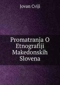 Promatranja O Etnografiji Makedonskih Slovena