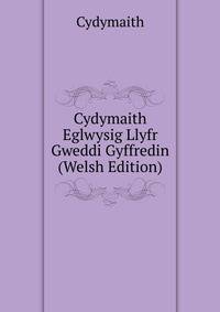 Cydymaith Eglwysig Llyfr Gweddi Gyffredin (Welsh Edition)