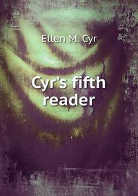 Cyr's fifth reader