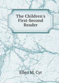 The Children's First-Second Reader