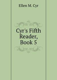 Cyr's Fifth Reader, Book 5
