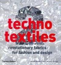 Techno Textiles 2: Revolutionary Fabrics for Fashion and Design