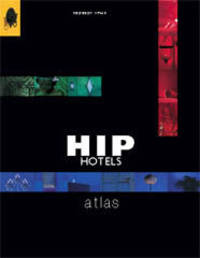 Hip Hotels: Atlas