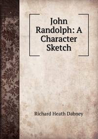 John Randolph: A Character Sketch