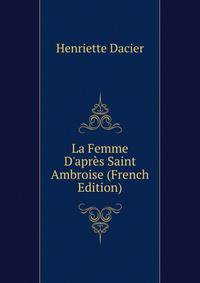 La Femme D'apr?s Saint Ambroise (French Edition)