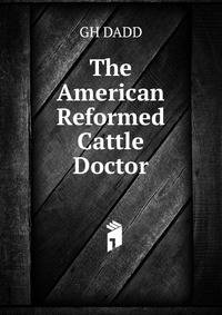 The American Reformed Cattle Doctor