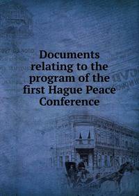 Documents relating to the program of the first Hague Peace Conference