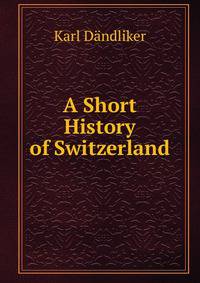 A Short History of Switzerland