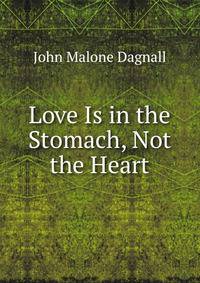 Love Is in the Stomach, Not the Heart