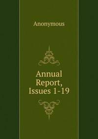 Annual Report, Issues 1-19