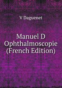 Manuel D Ophthalmoscopie (French Edition)