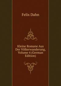Kleine Romane Aus Der Volkerwanderung, Volume 4 (German Edition)