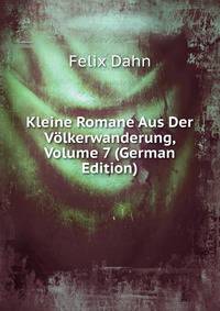 Kleine Romane Aus Der Volkerwanderung, Volume 7 (German Edition)