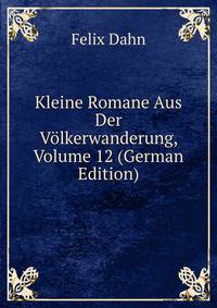 Kleine Romane Aus Der Volkerwanderung, Volume 12 (German Edition)