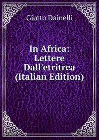 In Africa: Lettere Dall'etritrea (Italian Edition)