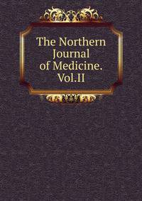 The Northern Journal of Medicine.Vol.II