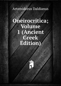 Oneirocritica; Volume 1 (Ancient Greek Edition)