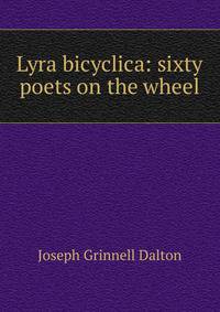 Lyra bicyclica: sixty poets on the wheel