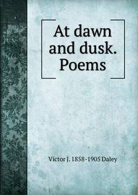 At dawn and dusk. Poems