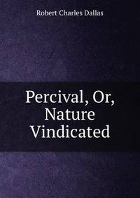 Percival, Or, Nature Vindicated
