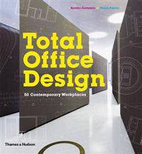 Total Office Design: 50 Contemporary Work Places