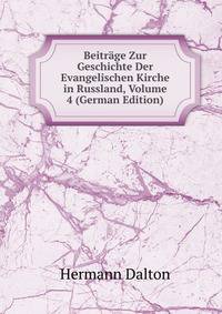Beitrage Zur Geschichte Der Evangelischen Kirche in Russland, Volume 4 (German Edition)