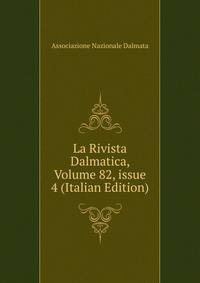 La Rivista Dalmatica, Volume 82, issue 4 (Italian Edition)