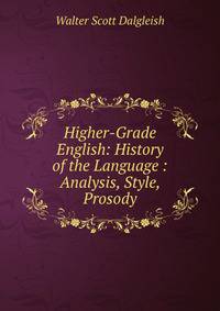 Higher-Grade English: History of the Language : Analysis, Style, Prosody