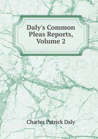 Daly's Common Pleas Reports, Volume 2