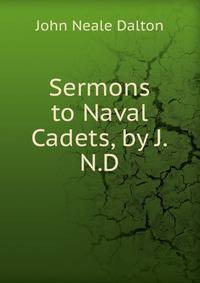Sermons to Naval Cadets, by J.N.D.