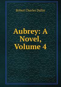Aubrey: A Novel, Volume 4