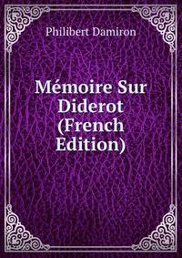 Memoire Sur Diderot (French Edition)