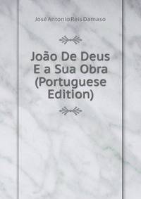 Joao De Deus E a Sua Obra (Portuguese Edition)