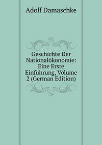 Geschichte Der Nationalokonomie: Eine Erste Einfuhrung, Volume 2 (German Edition)