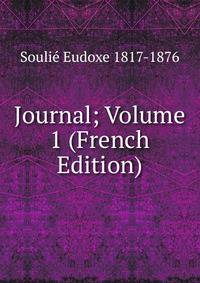 Journal; Volume 1 (French Edition)