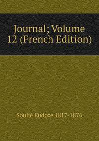 Journal; Volume 12 (French Edition)