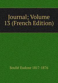 Journal; Volume 13 (French Edition)