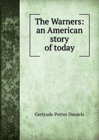 The Warners: an American story of today