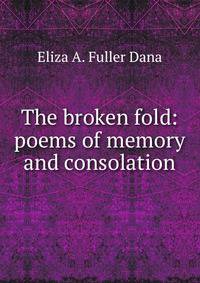 The broken fold: poems of memory and consolation
