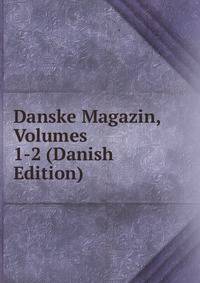 Danske Magazin, Volumes 1-2 (Danish Edition)