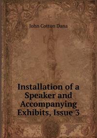 Installation of a Speaker and Accompanying Exhibits, Issue 3
