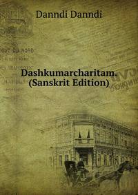 Dashkumarcharitam. (Sanskrit Edition)
