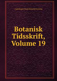 Botanisk Tidsskrift, Volume 19
