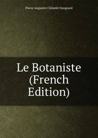 Le Botaniste (French Edition)