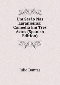 Um Serao Nas Laranjeiras: Comedia Em Tres Actos (Spanish Edition)